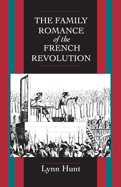 Book cover image for The Family Romance of the French Revolution ISBN: 9780520082700